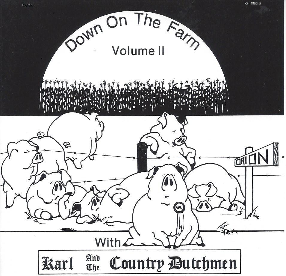 Karl And The Country Dutchmen Down On The Farm Vol. 2 Karl And The Country Dutchmen Down On The Farm Vol. 2